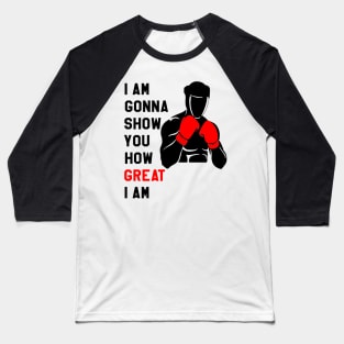 Fitness Motivation : I am Gonna Show You How Great I am Baseball T-Shirt